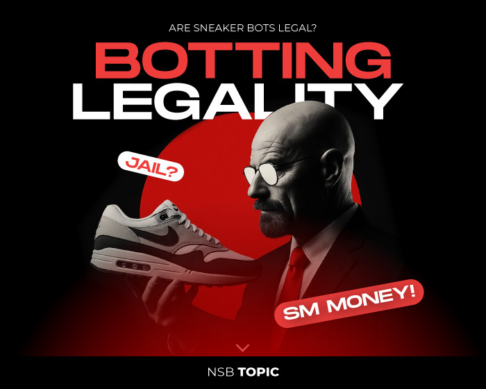 Are Sneaker Bots Illegal new NSB