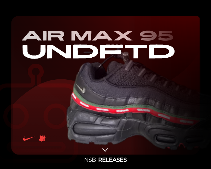 UNDFTD Nike Air Max 95 NSB